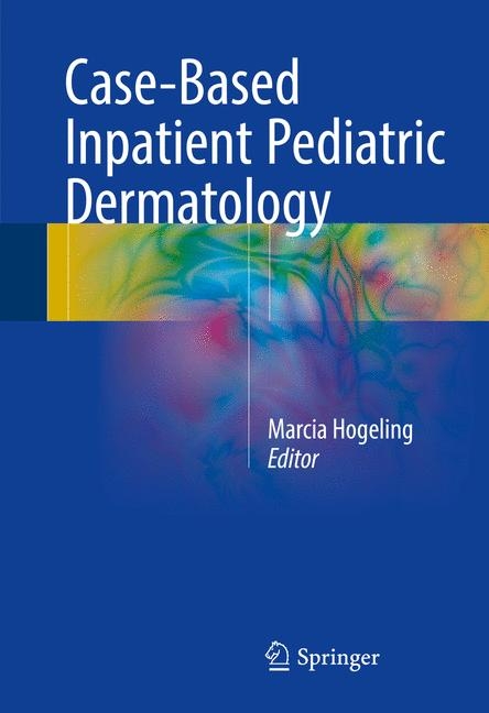 Case-Based Inpatient Pediatric Dermatology - 