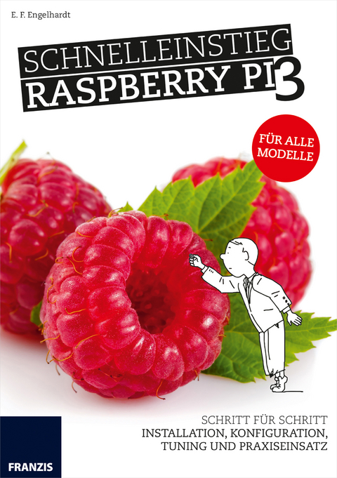 Schnelleinstieg Raspberry Pi 3 - E. F. Engelhardt