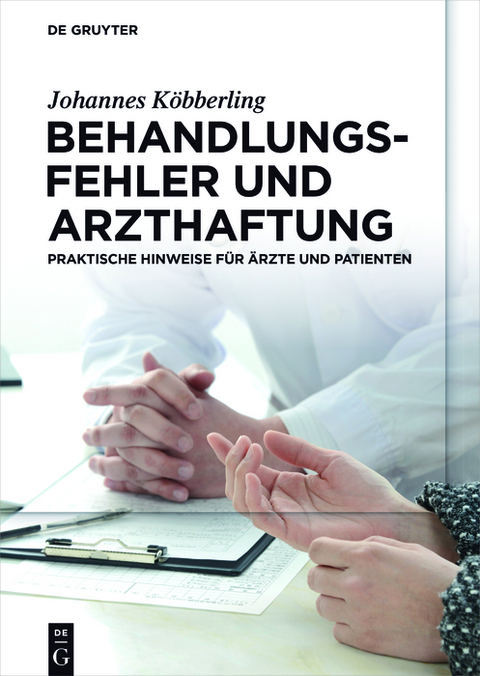 Behandlungsfehler und Arzthaftung - Johannes K&ouml;bberling