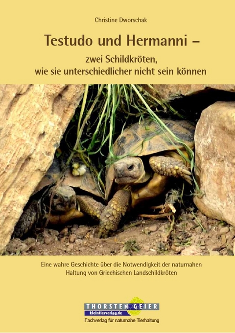 Testudo und Hermanni &ndash; zwei Schildkr&ouml;ten, wie sie unterschiedlicher nicht sein k&ouml;nnen - Christine Dworschak