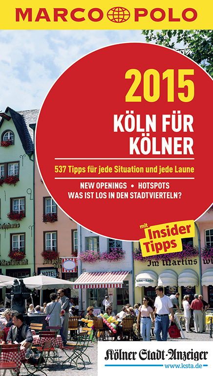 MARCO POLO Cityguide K&ouml;ln f&uuml;r K&ouml;lner 2015 - Ingo Neumayer
