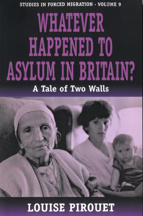 Whatever Happened to Asylum in Britain? - Louise Pirouet