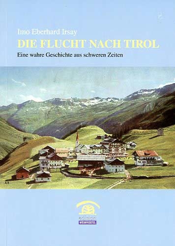 Die Flucht nacht Tirol - Imo E Irsay