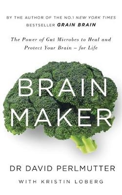 Brain Maker -  David Perlmutter