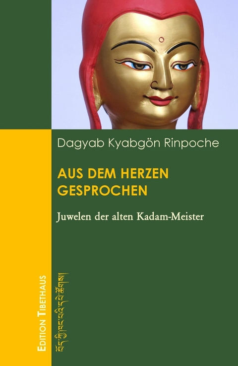 Aus dem Herzen gesprochen - Kyabg&ouml;n Rinpoche Dagyab