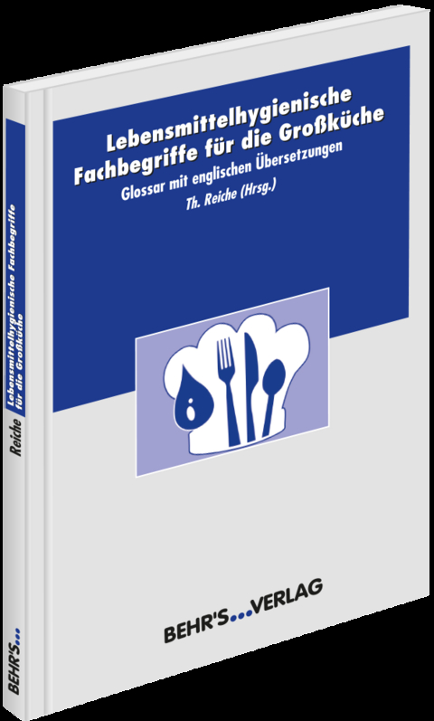 Lebensmittelhygienische Fachbegriffe für die Großküche - Robert Reiche