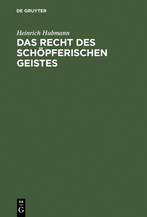 Das Recht des sch&ouml;pferischen Geistes - Heinrich Hubmann