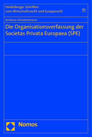 Die Organisationsverfassung der Societas Privata Europaea (SPE)