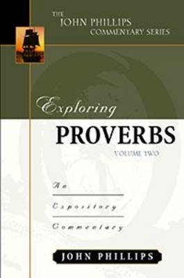 Exploring Proverbs - John Phillips
