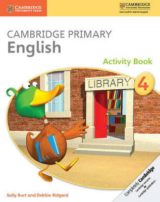 Cambridge Primary English Activity Book 4 - Sally Burt, Debbie Ridgard