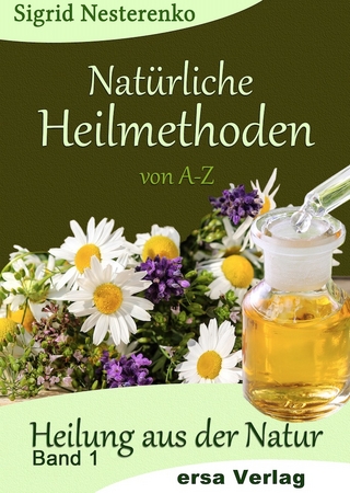 Natürliche Heilmethoden von A bis Z