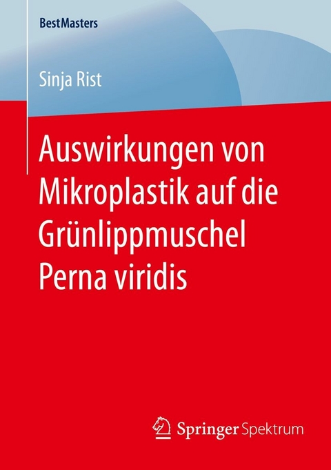 Auswirkungen von Mikroplastik auf die Gr&uuml;nlippmuschel Perna viridis -  Sinja Rist