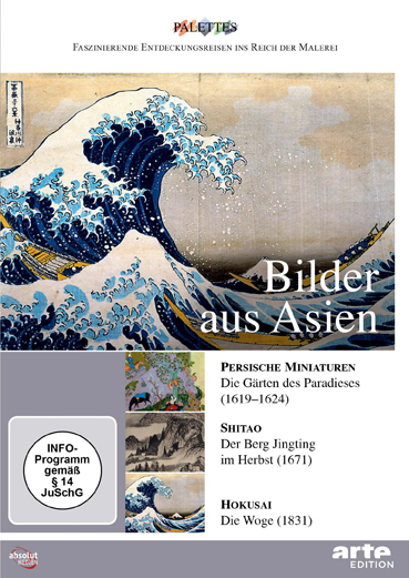 Bilder aus Asien: Persische Miniaturen &ndash; Shitao - Hokusai - Alain Jaubert