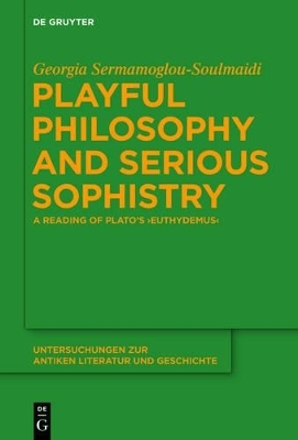 Playful Philosophy and Serious Sophistry - Georgia Sermamoglou-Soulmaidi