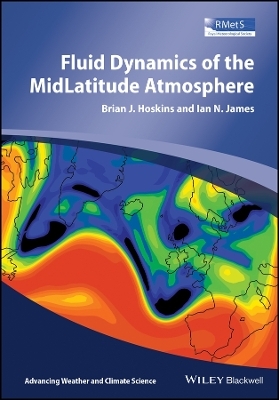 Fluid Dynamics of the Mid-Latitude Atmosphere - Brian J. Hoskins, Ian N. James