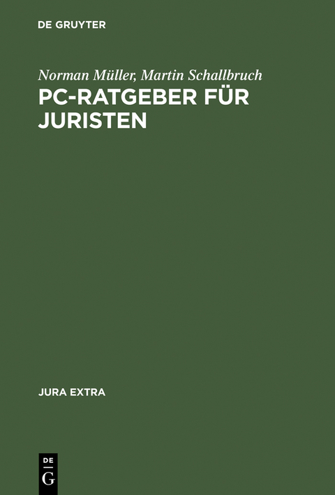 PC-Ratgeber f&uuml;r Juristen - Norman M&uuml;ller, Martin Schallbruch