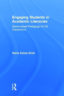 Engaging Students in Academic Literacies - Mar&iacute;a Estela Brisk