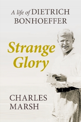 Strange Glory - Charles Marsh