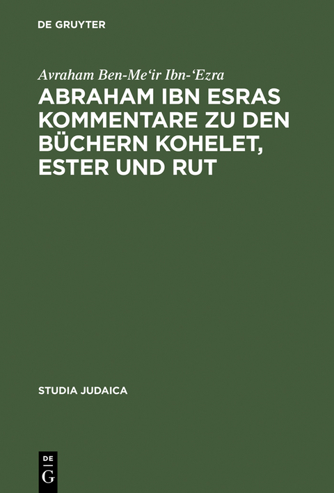 Abraham ibn Esras Kommentare zu den B&uuml;chern Kohelet, Ester und Rut - Avraham Ben-Me'ir Ibn-'Ezra