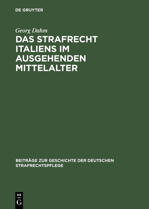 Das Strafrecht Italiens im ausgehenden Mittelalter - Georg Dahm