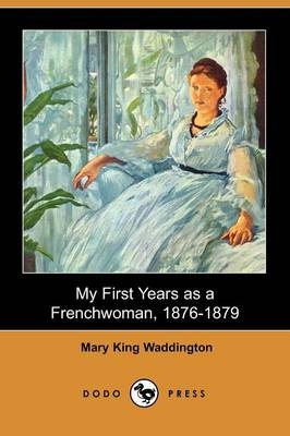 My First Years as a Frenchwoman, 1876-1879 (Dodo Press)