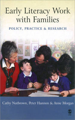 Early Literacy Work with Families - Cathy Nutbrown, Peter Hannon, Anne Morgan