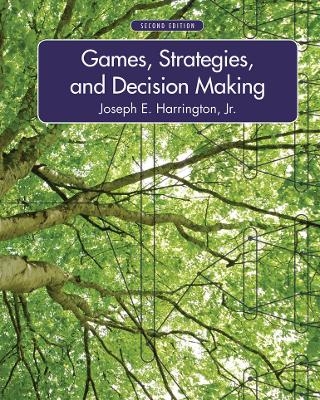 Games, Strategies, and Decision Making - Joseph Harrington