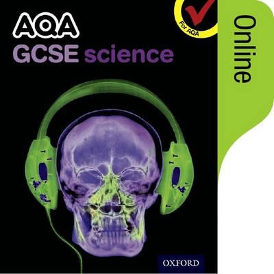 AQA GCSE Science Online Student Book - Graham Bone, Simon Broadley, Philippa Gardom-Hulme, Sue Hocking, Mark Matthews