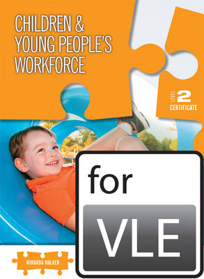 Level 2 Certificate for the Children and Young People's Workforce Tutor Resource VLE (Moodle)