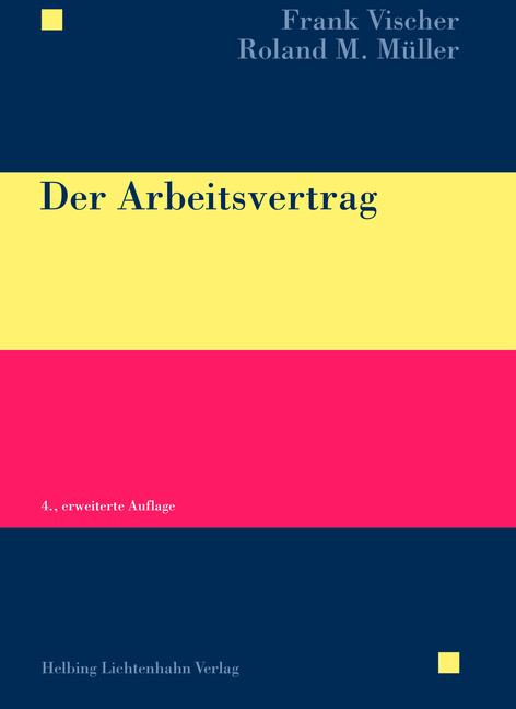 Der Arbeitsvertrag - Frank Vischer (&dagger;), Roland M. M&uuml;ller