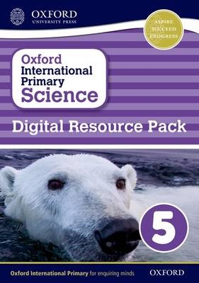 Oxford International Primary Science: Digital Resource Pack 5