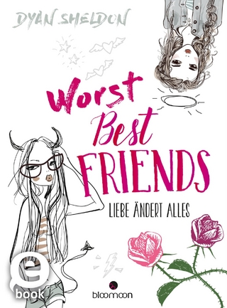 Worst Best Friends - Liebe ändert alles