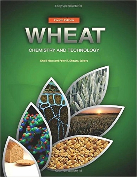 Wheat: Chemistry and Technology -  Khalil Khan