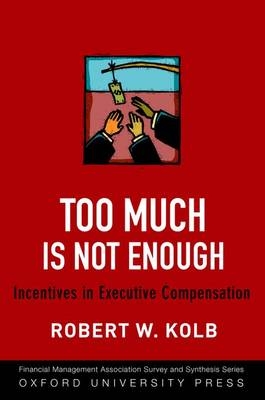 Too Much Is Not Enough -  Robert W. Kolb