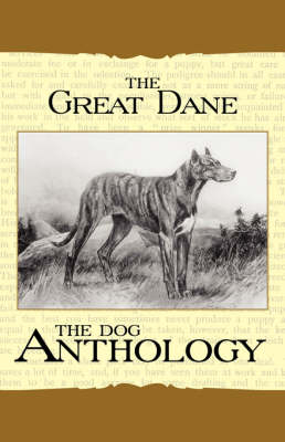 The Great Dane - A Dog Anthology (A Vintage Dog Books Breed Classic) -  Various