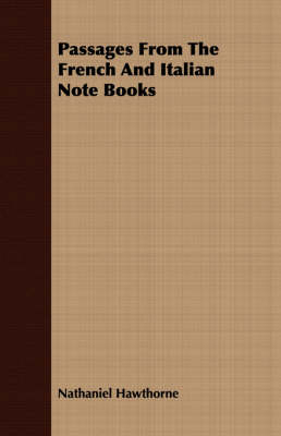 Passages From The French And Italian Note Books