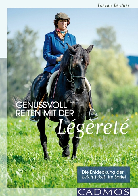 Genussvoll Reiten mit der L&eacute;g&egrave;ret&eacute; - Pascale Berthier