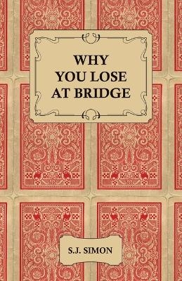 Why You Lose at Bridge - S.J. Simon