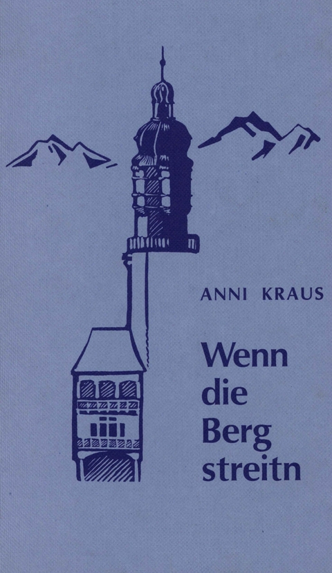 Wenn die Berg streitn - Anni Kraus