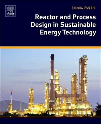 Reactor and Process Design in Sustainable Energy Technology - 