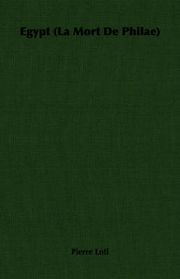 Egypt (La Mort De Philae) - Pierre Loti