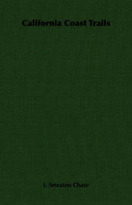 California Coast Trails - J. Smeaton Chase