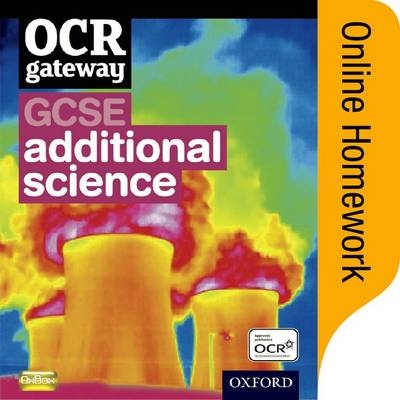 OCR Gateway GCSE Additional Science Online Homework -  Oxford