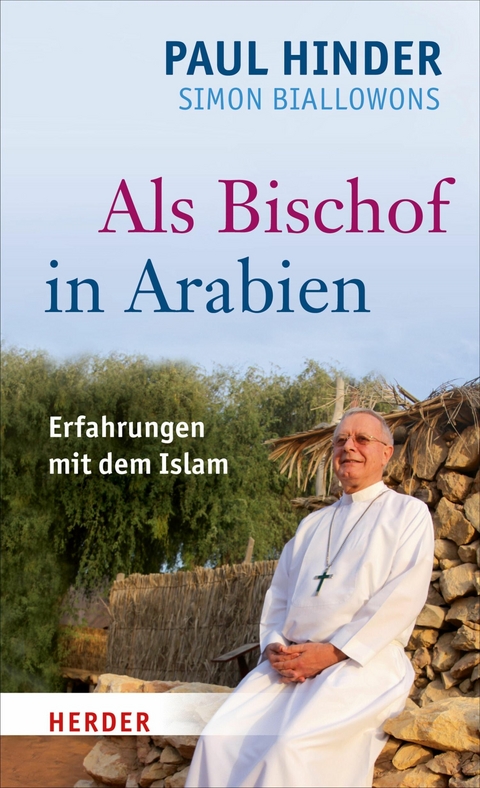 Als Bischof in Arabien - Simon Biallowons, Paul Hinder