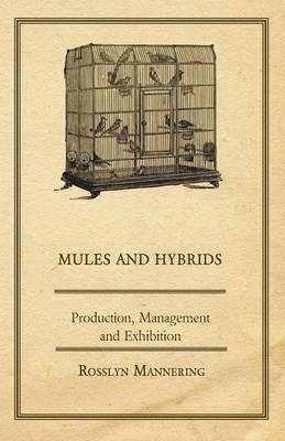 Mules and Hybrids - Production, Management, & Exhibition - Rosslyn Mannering