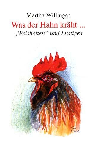 Was der Hahn kr&auml;ht - Martha Willinger