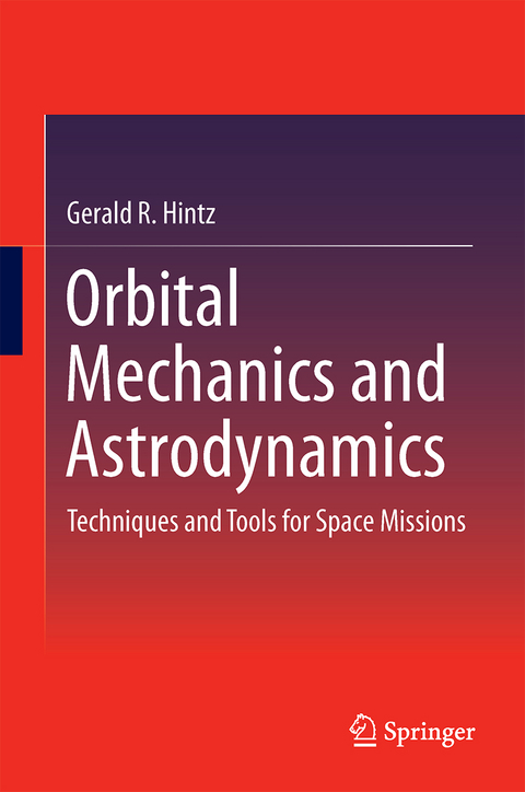 Orbital Mechanics and Astrodynamics - Gerald R. Hintz