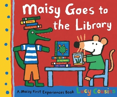 Maisy Goes to the Library - Lucy Cousins