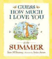 Guess How Much I Love You in the Summer - Sam McBratney