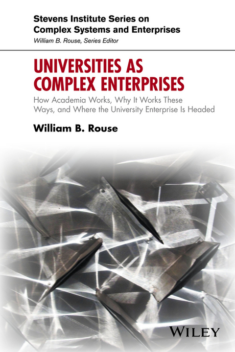 Universities as Complex Enterprises - William B. Rouse